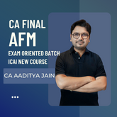 CA Final AFM Exam Oriented Batch By CA Aaditya Jain | For Jan 26 & May 26 Exams